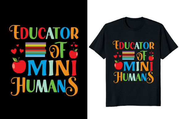 Educator of Mini Humans Teacher T-shirt Graphics