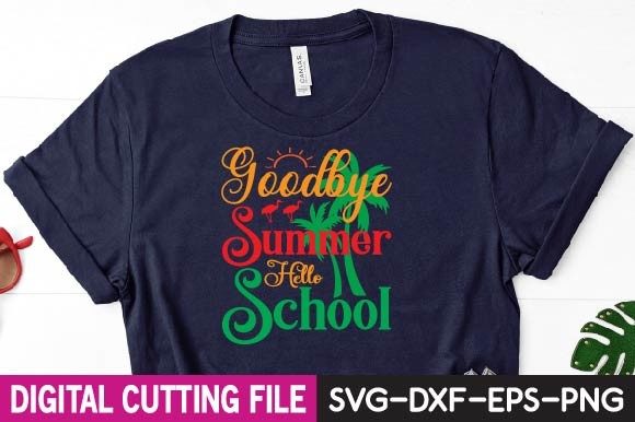 Good Bye Summer Hello School Svg Design Graphics
