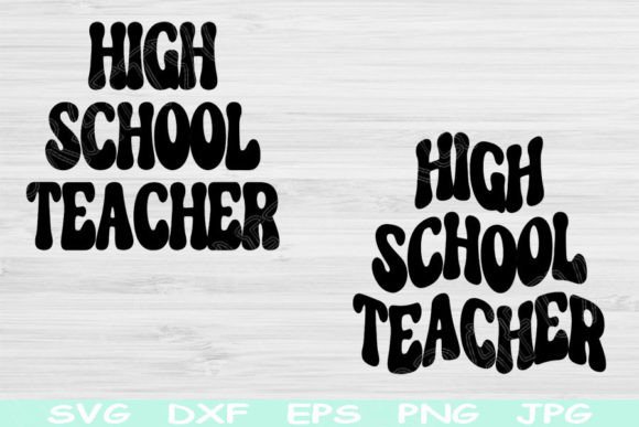 High School Teacher Svg, Teacher Shirt Graphics and Crafts