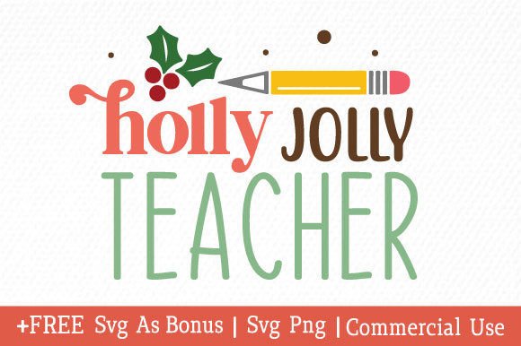 Holly Jolly Teacher SVG: Graphics and Crafts Made Easy