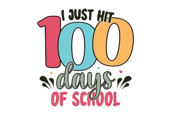 I Just Hit 100 Days of School Svg