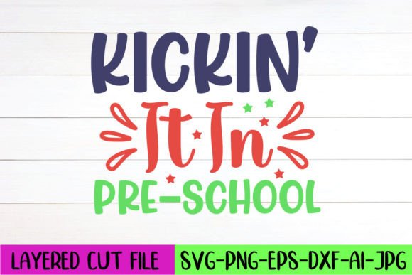 Kickin’ It in Pre-school SVG Design: Graphics & Crafts for Digital Sellers