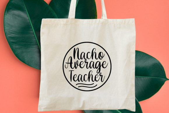 Nacho Average Teacher - Svg Design