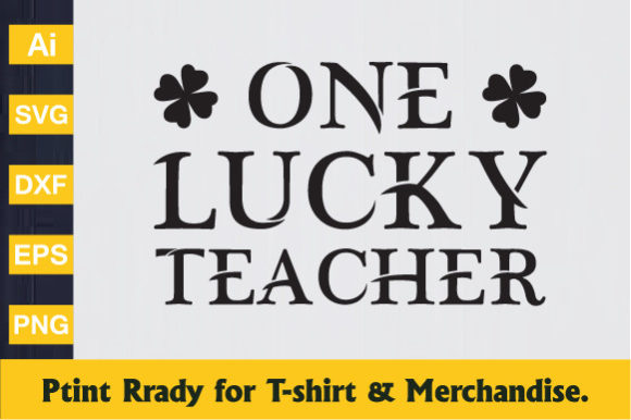 One Lucky Teacher - Teacher Day T-shirt Graphics