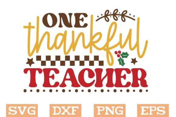One Thankful Teacher Svg, Graphics and Crafts