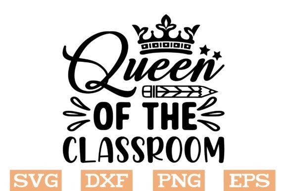 Queen of the Classroom Svg, Teacher Svg