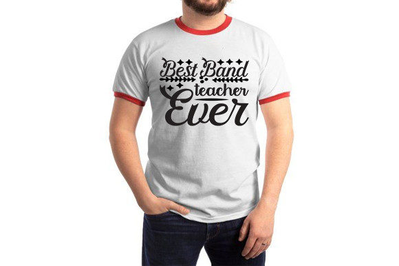 Teacher SVG Design: Best Band Teacher Ever for T-Shirt Graphics