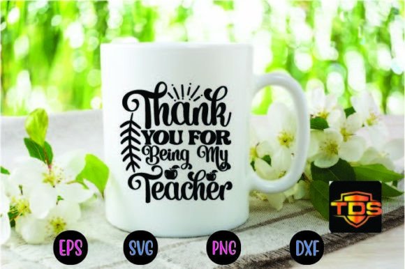 Thank You for Being My Teacher Svg