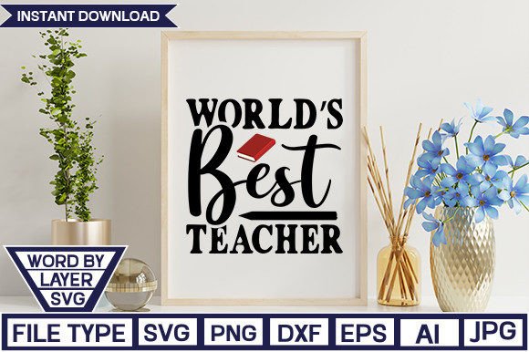 Worlds Best Teacher SVG CUT FILE: Graphics and Crafts